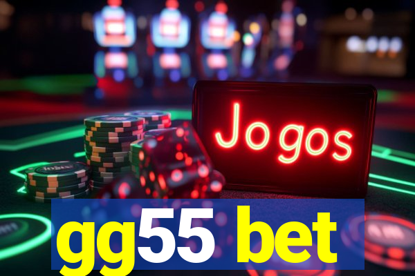 gg55 bet